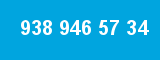938 946 57 34